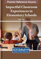 Impactful Classroom Experiences in Elementary Schools