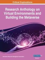 Research Anthology on Virtual Environments and Building the Metaverse, VOL 1