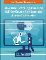 Machine Learning Enabled IoT for Smart Applications Across Industries