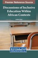 Discussions of Inclusive Education Within African Contexts