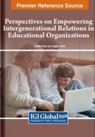 Perspectives on Empowering Intergenerational Relations in Educational Organizations