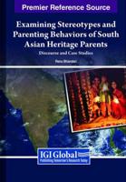 Examining Stereotypes and Parenting Behaviors of Asian Heritage Parents