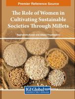 The Role of Women in Cultivating Sustainable Societies Through Millets