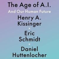 The Age of A. I. Lib/E