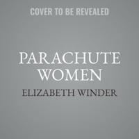 Parachute Women Lib/E