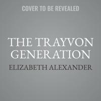 The Trayvon Generation Lib/E