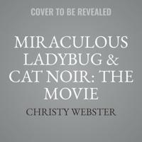 Miraculous Ladybug & Cat Noir: The Movie Lib/E
