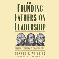 The Founding Fathers on Leadership Lib/E