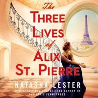 The Three Lives of Alix St. Pierre