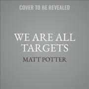 We Are All Targets