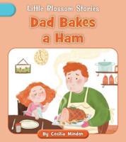 Dad Bakes a Ham