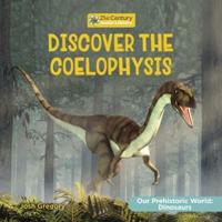 Discover the Coelophysis