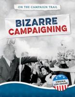 Bizarre Campaigning
