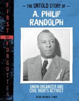The Untold Story of A. Philip Randolph