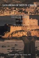Van Gross of Monte Cristo: Essays, Commentary, Poetry, the Taboo   1997-2004  "The Early Years"