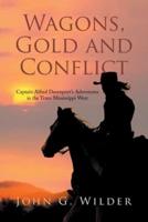 Wagons, Gold and Conflict: Captain Alfred Davenport's Adventures in the Trans Mississippi West