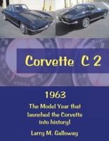 Corvette  C 2: 1963  the Model Year That Launched the Corvette into History!