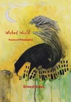 Wicked World: Poems of Philadelphia