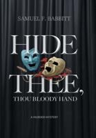 Hide Thee, Thou Bloody Hand: A Murder Mystery