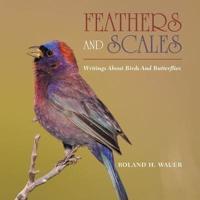 Feathers and Scales: Writings About Birds and Butterflies