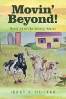 Movin' Beyond!: Book #4 of the Movin' Series