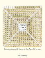 I Ching Diary:: Growing Through Change in the Age of Corona.