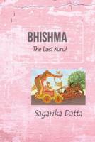 Bhishma: The Last Kuru!