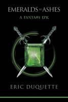 Emeralds to Ashes: A Fantasy Epic