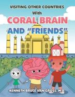 Visiting Other Countries with Coral Brain and "Friends"