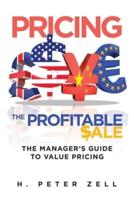 Pricing the  Profitable Sale: The Manager's Guide to Value Pricing
