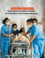 The Battle Against Covid-19 Filipino American Healthcare Workers on the Frontlines of the Pandemic Response
