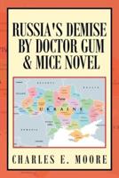 Russia's Demise by Doctor Gum & Mice Novel