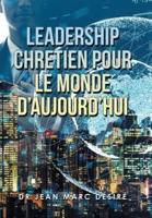 Leadership Chretien Pour Le Monde  D'Aujourd'Hui