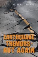 Earthquake Tremors - Not Again