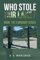 Who Stole Our Lake?: Book 1 of 2  Drought Series