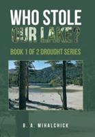 Who Stole Our Lake?: Book 1 of 2  Drought Series