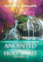 Anointed with the Holy Spirit: Volume 2