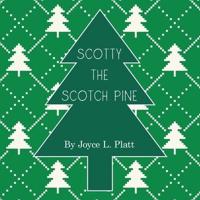 Scotty the Scotch Pine