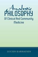 Analytic Philosophy of Clinical and Community Medicine