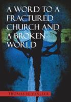 A Word to a Fractured Church and a Broken World