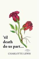 'Til Death Do Us Part...