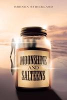Moonshine and Salteens