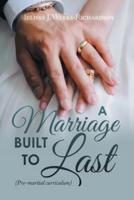 A Marriage Built to Last