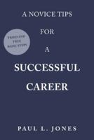 A Novice Tips for a Successful Career