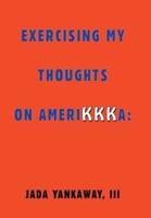 Exercising My Thoughts on Amerikkka