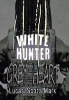 White Hunter Grey Heart