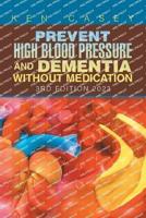 Prevent High Blood Pressure and Dementia Without Medication