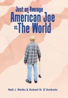 Just an Average American Joe Vs. The World