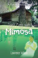 Don't Mess With Mimosa