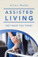 Assisted Living - Not What You Think!